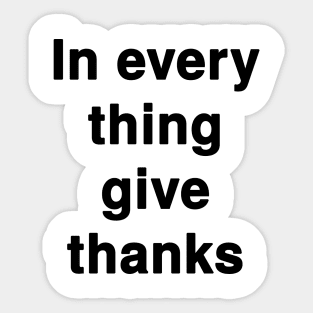 In everything give thanks Typography Sticker